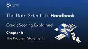 Credit Scoring Explained - The Problem Statement
